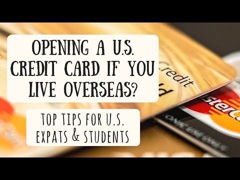 Can You Open a US Credit Card If You Live Overseas | Tips for Expats, Students & Residents Abroad