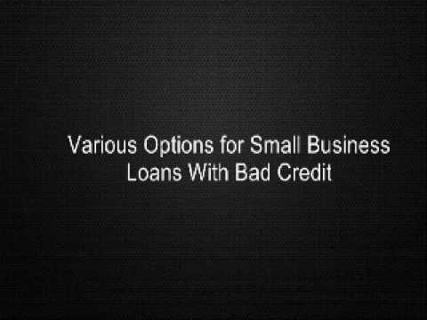 Various Options for Small Business Loans With Bad Credit