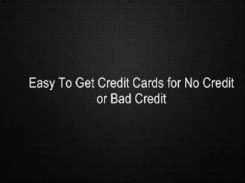 Easy To Get Credit Cards for No Credit or Bad Credit