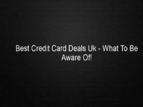 Best Credit Card Deals Uk – What To Be Aware Of!