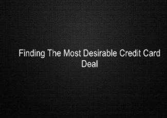 Finding The Most Desirable Credit Card Deal