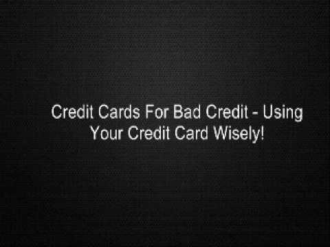 Credit Cards For Bad Credit – Using Your Credit Card Wisely!