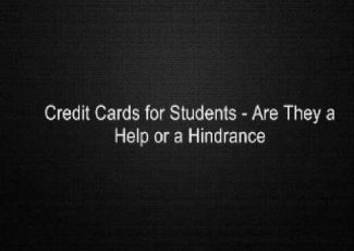 Credit Cards for Students – Are They a Help or a Hindrance