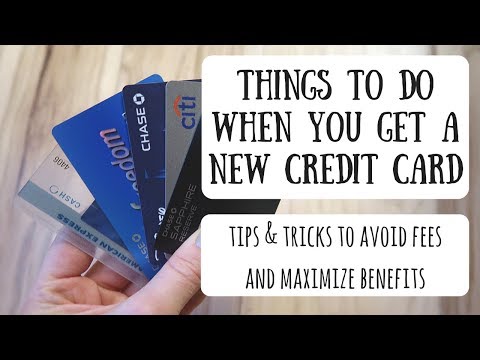 Things to Do When You Get a New Credit Card | Best Practices & Tips to Help Manage Your New Card